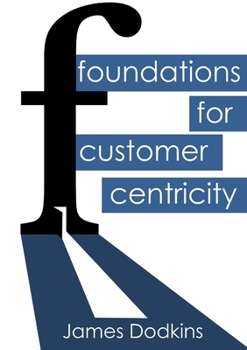 Paperback Foundations for Customer Centricity Book