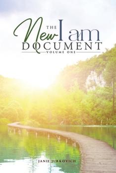 Paperback The New I AM Document - Volume One: A Compilation of Spiritual Downloads from Ascended Masters (Archangels) Book