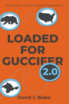 Paperback Loaded for Guccifer2.0: Following A Trail of Digital Geopolitics Book