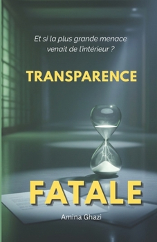 TRANSPARENCE FATALE : Thriller Psychologique et Policier (French Edition)