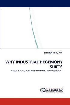 Paperback Why Industrial Hegemony Shifts Book