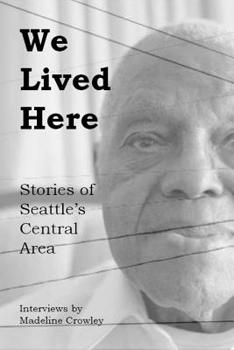 Paperback We Lived Here: Stories of the Central Area Book