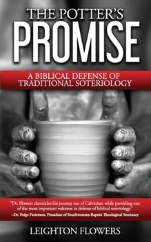 Paperback The Potter's Promise: A Biblical Defense of Traditional Soteriology Book