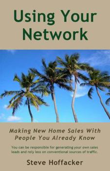 Paperback Using Your Network: Making New Home Sales With People You Already Know Book