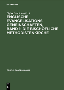 Hardcover Englische Evangelisationsgemeinschaften, Band 1: Die Bischöfliche Methodistenkirche [German] Book