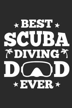 Paperback Best Scuba Diving Dad Ever: Diving Logbook, 110 Pages, 216 Dives Book