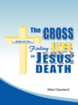Paperback The Cross: Finding Life in Jesus' Death Book