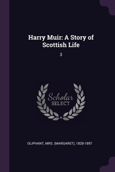 Paperback Harry Muir: A Story of Scottish Life: 3 Book