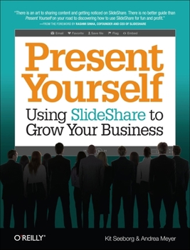 Paperback Present Yourself: Using Slideshare to Grow Your Business Book