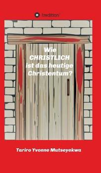 Hardcover Wie christlich ist das heutige Christentum? [German] Book