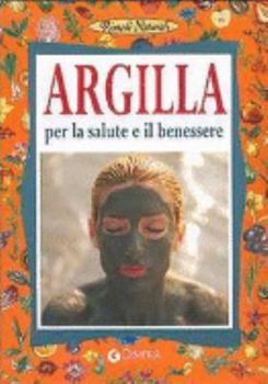 Paperback Argilla. Per la salute e il benessere [Italian] Book