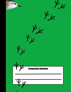 Paperback Composition Notebook: 100 wide ruled pages - Bird foot prints and wren cover design - class note taking book for primary, elementary or teen Book