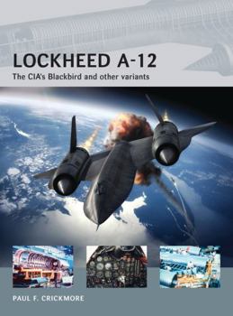 Paperback Lockheed A-12: The Cia's Blackbird and Other Variants Book