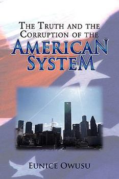 Paperback The Truth and the Corruption of the American System Book