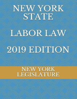 Paperback New York State Labor Law 2019 Edition Book