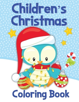 Children’s Christmas Coloring Book: Fun Pictures With Bible Themed Verses & Christmas Sayings