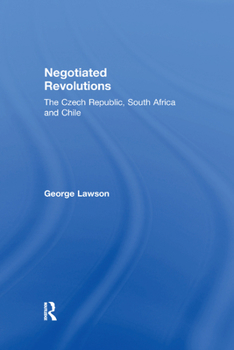 Paperback Negotiated Revolutions: The Czech Republic, South Africa and Chile Book