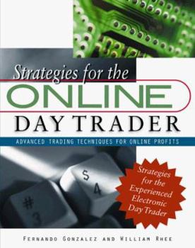 Hardcover Strategies for the On-Line Day Trader: Advanced Trading Techniques for Online Profits Book