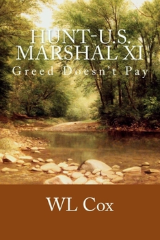 Paperback Hunt-U.S. Marshal XI: Greed Doesn't Pay Book