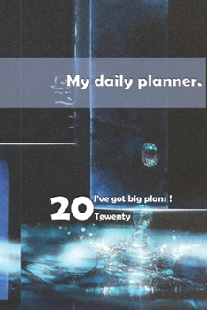 Personal Planner: 2020 Daily Planner - To Do List, Appointment Note Book, Financial Planner: 6" x 9" dimensions - perfect for putting in your bag, ... setting meetings, journalling or note taking