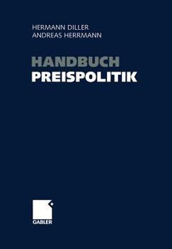Paperback Handbuch Preispolitik: Strategien -- Planung -- Organisation -- Umsetzung [German] Book