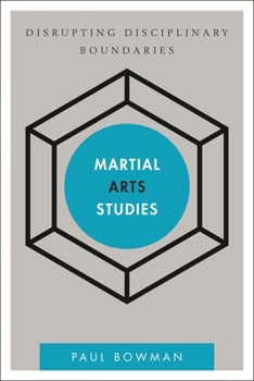 Hardcover Martial Arts Studies: Disrupting Disciplinary Boundaries Book
