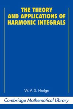 Paperback The Theory and Applications of Harmonic Integrals Book