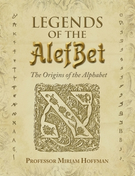 Hardcover Legends of the AlefBet: The Origins of the Alphabet Book