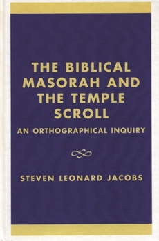Hardcover Biblical Masorah and the Temple Scroll: An Orthographical Inquiry Book