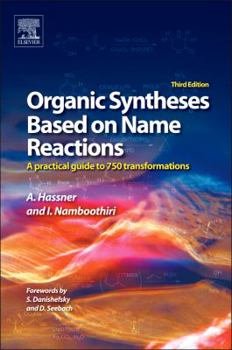 Hardcover Organic Syntheses Based on Name Reactions: A Practical Guide to Over 800 Transformations Book