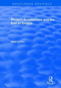 Hardcover Modern Architecture and the End of Empire Book