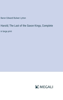 Hardcover Harold; The Last of the Saxon Kings, Complete: in large print Book