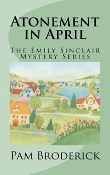 Paperback Atonement in April: The Emily Sinclair Mystery Series Book