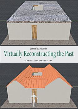 Paperback Virtually Reconstructing the Past: Estimating Labour Costs Through Digital Technologies Book