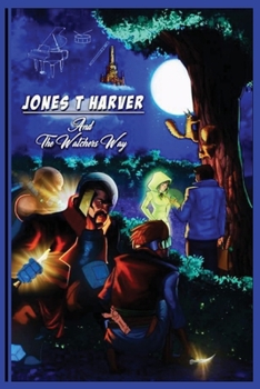 Paperback Jones And The Watchers Way: Jones T. Harver And The Watchers Way Book