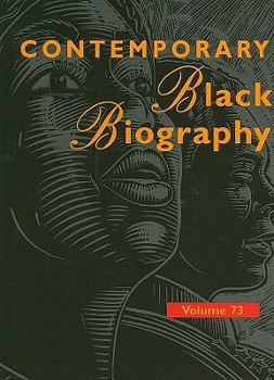 Contemporary Black Biography, Volume 73 - Book  of the Contemporary Black Biography