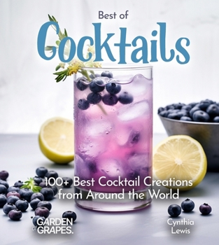 Paperback Best of Cocktails: Savor 100+ Best Creations from Around the World [Large Print] Book