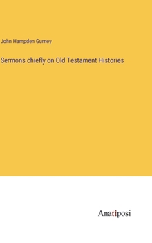 Hardcover Sermons chiefly on Old Testament Histories Book