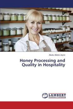 Paperback Honey Processing and Quality in Hospitality Book