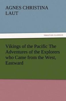 Vikings of the Pacific: The Adventures of the Explorers who Came from the West, Eastward