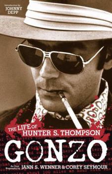 Hardcover Gonzo: The Life of Hunter S. Thompson Book