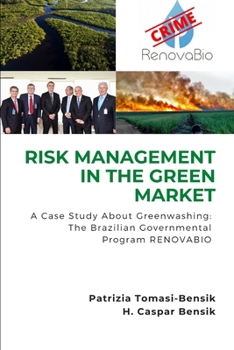 Paperback Risk Management in the Green Market: A Case Study About Greenwashing: The Brazilian Governmental Program RENOVABIO Book