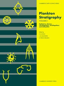 Paperback Plankton Stratigraphy: Volume 2, Radiolaria, Diatoms, Silicoflagellates, Dinoflagellates and Ichthyoliths Book