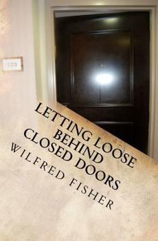 Paperback Letting Loose Behind Closed Doors Book