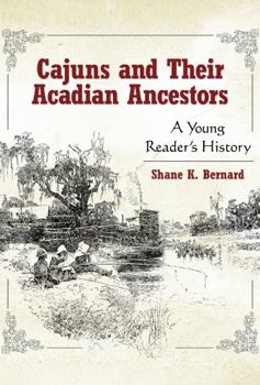 Hardcover Cajuns and Their Acadian Ancestors: A Young Reader's History Book