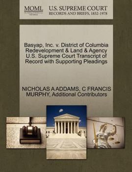 Paperback Basyap, Inc. V. District of Columbia Redevelopment & Land & Agency U.S. Supreme Court Transcript of Record with Supporting Pleadings Book
