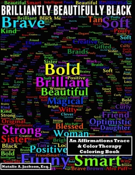 Paperback Brilliantly Beautifully Black: An Affirmations Trace & Color Therapy Coloring Book