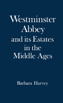 Hardcover Westminster Abbey and Its Estates in the Middle Ages Book