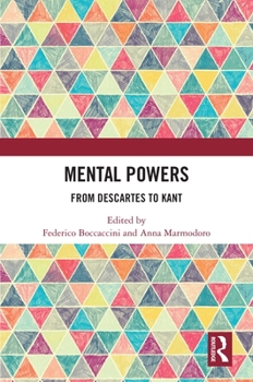 Hardcover Mental Powers: From Descartes to Kant Book