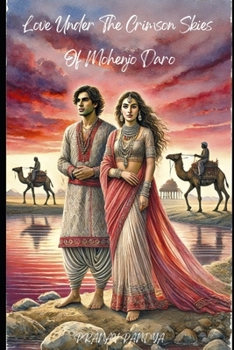 Love Under the Crimson Skies of Mohenjo Daro
